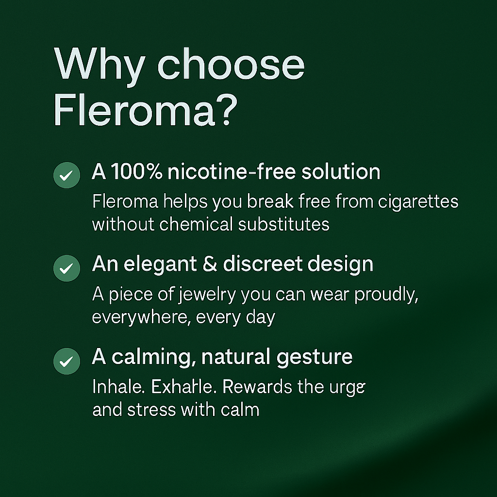 pourquoi choisir fleroma - solution 100% sans nicotine, design élégant, discret et geste naturel